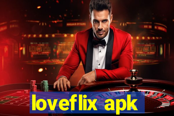 loveflix apk